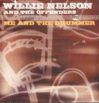 Willie Nelson & The Offenders - Me And The Drummer